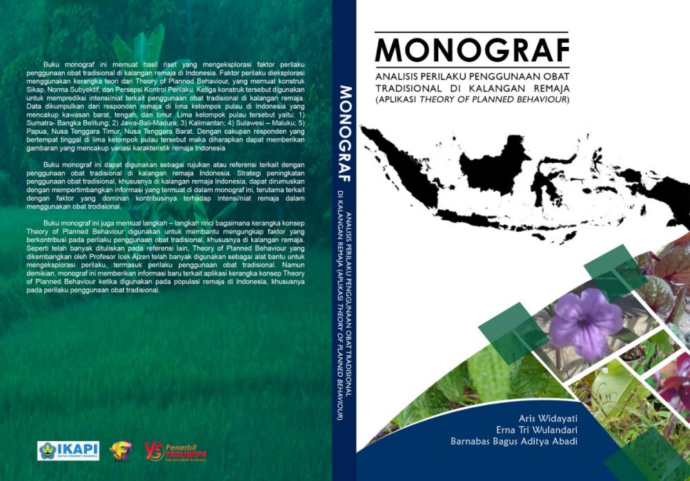 Monograf ; Analisis Perilaku Penggunaan Obat Tradisional Di Kalangan Remaja (Aplikasi Theory Of Planned Behaviour)